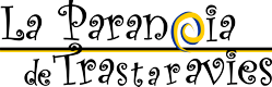 La Paranoia de Trastaravies